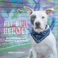 Cover: Pit Bull Heroes - Gibbs Smith