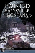 Cover: Haunted Marysville, Montana - History Press