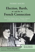 Cover: Election, Barth, and the French Connection, 2nd Edition - Wipf & Stock Publishers
