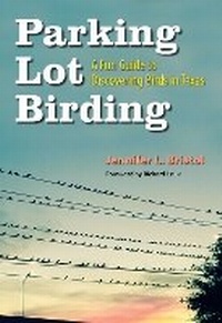 Enlarge image Cover: Parking Lot Birding - Texas A & M University Press