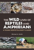 Cover: The Wild Lives of Reptiles and Amphibians - Texas A & M University Press