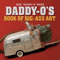 Cover: Daddy-O's Book of Big-Ass Art - Texas A & M University Press