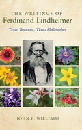 Cover: The Writings of Ferdinand Lindheimer - Texas A & M University Press