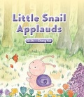 Cover: Little Snail Applauds - Phoenix International Publications, Inc