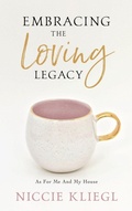 Cover: Embracing the Loving Legacy - Author Academy Elite