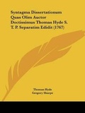 Cover: Syntagma Dissertationum Quas Olim Auctor Doctissimus Thomas Hyde S. T. P. Separatim Edidit (1767) - Kessinger Publishing