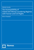 Cover: The Incompatibility of Global Anti-Money Laundering Regimes with Human and Civil Rights - Nomos