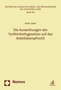 Abbildung von: Die Auswirkungen des Tarifeinheitsgesetzes auf das Arbeitskampfrecht - Nomos