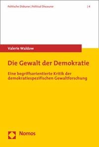 Abbildung von: Die Gewalt der Demokratie - Nomos