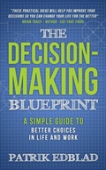 Cover: The Decision-Making Blueprint - Patrik Edblad