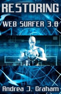 Enlarge image Cover: Restoring: Web Surfer 3.0 (Web Surfer Series, #3) - Reignburst Books