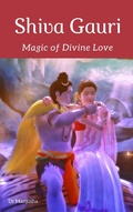 Cover: Shiva Gauri: Magic of Divine Love - Shiva Gauri