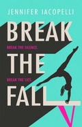 Cover: Break The Fall - Hodder Children's Books
