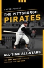 Cover: The Pittsburgh Pirates All-Time All-Stars - Simon + Schuster LLC