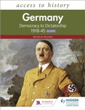 Cover: Access to History: Germany: Democracy to Dictatorship c.1918-1945 for WJEC - Hodder Education