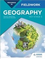 Cover: Progress in Geography Fieldwork: Key Stage 3 - Hodder Education