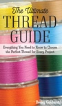 Cover: The Ultimate Thread Guide - C&T Publishing