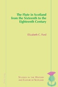 Cover: The Flute in Scotland from the Sixteenth to the Eighteenth Century - Peter Lang Verlag