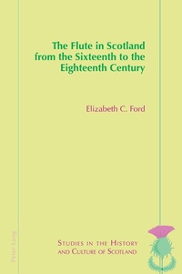 Abbildung von: The Flute in Scotland from the Sixteenth to the Eighteenth Century - Peter Lang Verlag