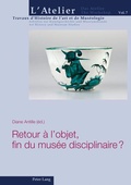 Cover: Retour &agrave; l'objet, fin du mus&eacute;e disciplinaire ? - Peter Lang Verlag