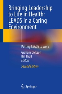 Enlarge image Cover: Bringing Leadership to Life in Health: LEADS in a Caring Environment - Springer