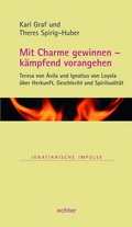 Cover: Mit Charme gewinnen - k&auml;mpfend vorangehen - Echter