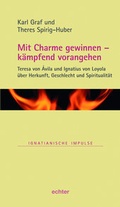 Cover: Mit Charme gewinnen - k&auml;mpfend vorangehen - Echter