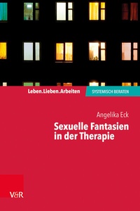Abbildung von: Sexuelle Fantasien in der Therapie - Vandenhoeck & Ruprecht