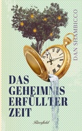 Cover: Das Geheimnis erf&uuml;llter Zeit - Riverfield Verlag GmbH