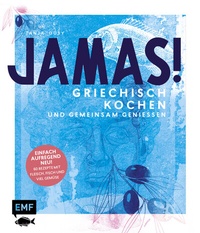 Abbildung von: Jamas! Griechisch kochen und gemeinsam genießen - Edition Michael Fischer / EMF Verlag