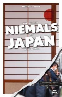 Abbildung von: Was Sie dachten, NIEMALS über JAPAN wissen zu wollen - CONBOOK