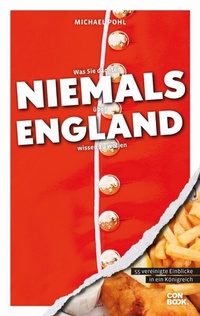 Abbildung von: Was Sie dachten, NIEMALS über ENGLAND wissen zu wollen - CONBOOK