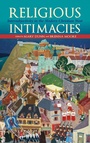 Cover: Religious Intimacies - Indiana University Press