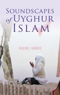 Cover: Soundscapes of Uyghur Islam - Indiana University Press