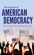 Cover: The Character of American Democracy - Indiana University Press