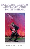 Cover: Holocaust Memory in Ultraorthodox Society in Israel - Indiana University Press