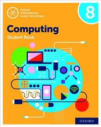 Abbildung von: Oxford International Computing: Oxford International Computing Student Book 8 - Oxford University Press