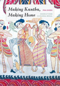 Enlarge image Cover: Making Kantha, Making Home - University of Washington Press
