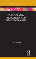 Cover: Pornography, Indigeneity and Neocolonialism - Routledge