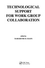 Cover: Technological Support for Work Group Collaboration - CRC Press
