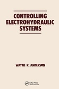 Cover: Controlling Electrohydraulic Systems - CRC Press