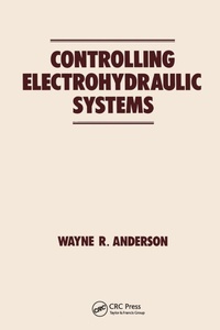Enlarge image Cover: Controlling Electrohydraulic Systems - CRC Press