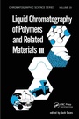 Cover: Liquid Chromatography of Polymers and Related Materials. III - CRC Press