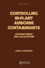 Cover: Controlling In-Plant Airborne Contaminants - CRC Press