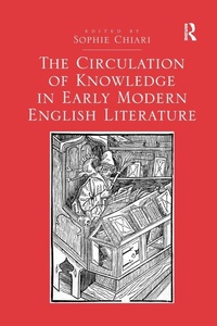 Enlarge image Cover: The Circulation of Knowledge in Early Modern English Literature - Routledge
