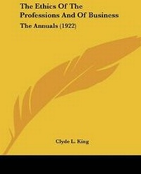 Abbildung von: The Ethics Of The Professions And Of Business - Kessinger Publishing