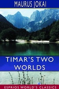 Cover: Timar's Two Worlds (Esprios Classics) - Blurb