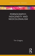Cover: Pornography, Indigeneity and Neocolonialism - Routledge