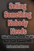 Cover: Selling Something Nobody Needs - Robert Anderson