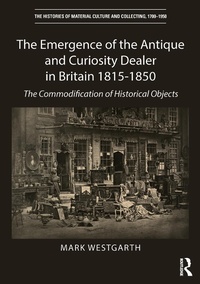 Abbildung von: The Emergence of the Antique and Curiosity Dealer in Britain 1815-1850 - Routledge
